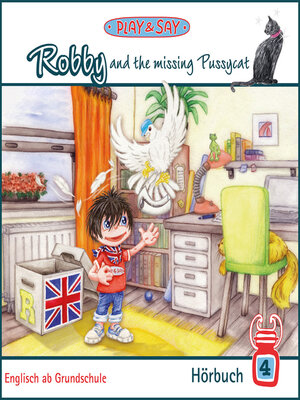 cover image of Robby and the missing Pussycat--Play & Say--Englisch ab Grundschule, Band 4 (Ungekürzt)